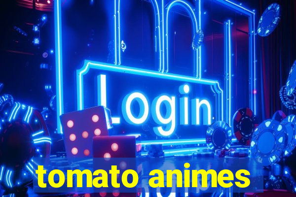 tomato animes